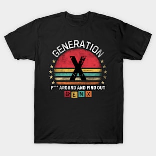 Gen X F... Around And Find Out T-Shirt